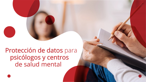 Protección de datos para psicólogos y centros de salud mental